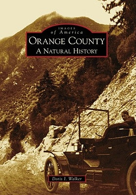 Orange County: A Natural History by Walker, Doris I.