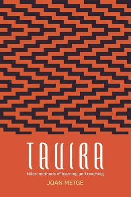 Tauira: Maori Methods of Learning and Teaching by Metge, Joan