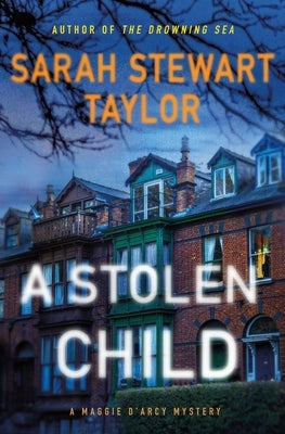 A Stolen Child: A Maggie d'Arcy Mystery by Taylor, Sarah Stewart