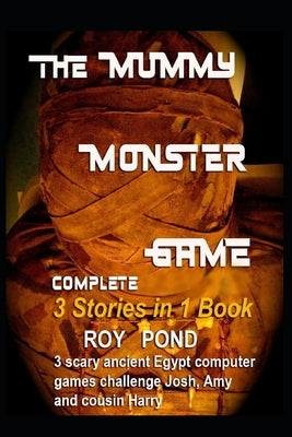 THE MUMMY MONSTER GAME Complete 3 Stories in 1 Book by Pond, Roy