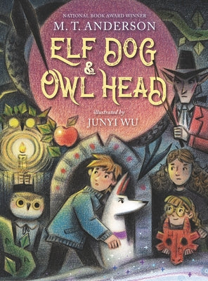 Elf Dog and Owl Head by Anderson, M. T.