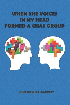 When the Voices in My Head Formed a Chat Group by Bowser-Barrett, June