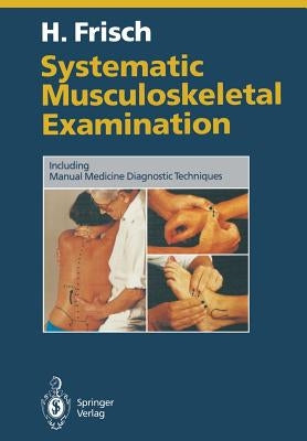 Systematic Musculoskeletal Examination: Including Manual Medicine Diagnostic Techniques by Telger, T. C.