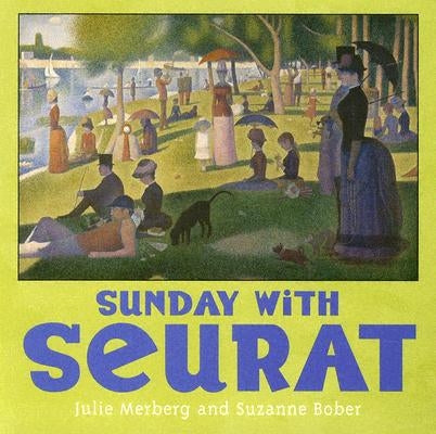 Sunday with Seurat by Merberg, Julie
