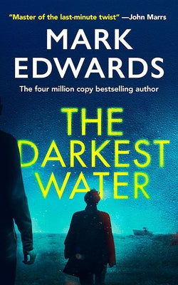 The Darkest Water by Edwards, Mark