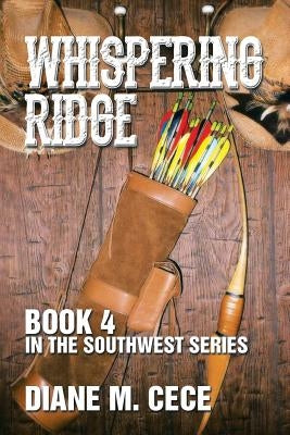 Whispering Ridge: Book 4 in the Southwest Series by Cece, Diane M.