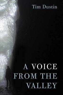 A Voice from the Valley by Dustin, Tim