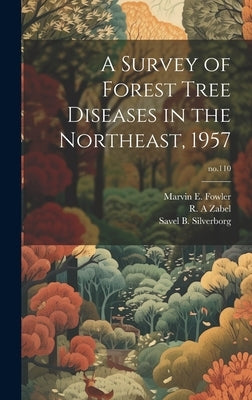 A Survey of Forest Tree Diseases in the Northeast, 1957; no.110 by Zabel, R. A.