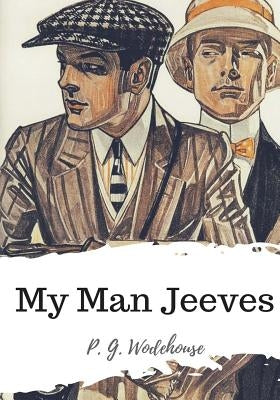 My Man Jeeves by Wodehouse, P. G.