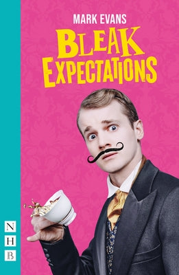 Bleak Expectations (West End Edition) by Evans, Mark