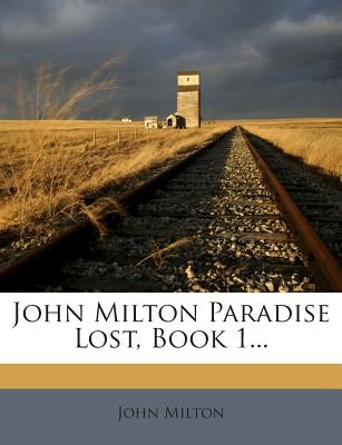 John Milton Paradise Lost, Book 1... by Milton, John