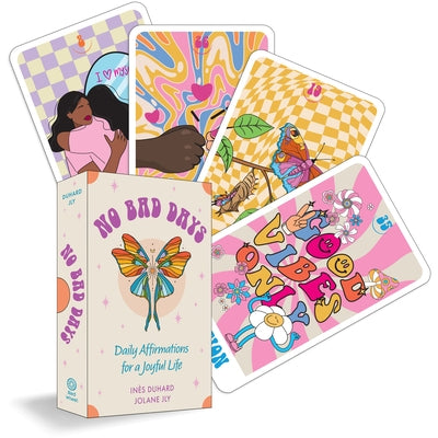 No Bad Days: Daily Affirmations for a Joyful Life (39 Full-Color Cards and 96-Page Guidebook) by Duhard, Inès