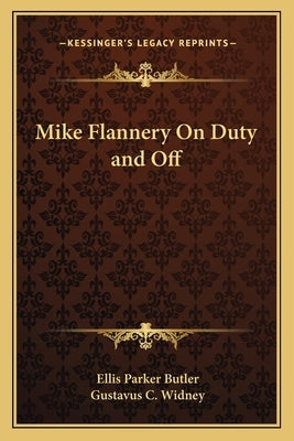 Mike Flannery On Duty and Off by Butler, Ellis Parker