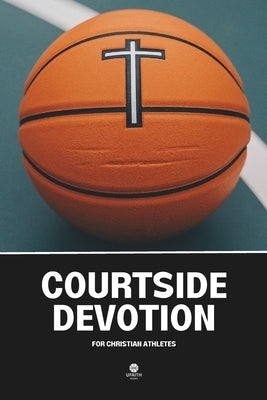 Courtside Devotion: For Christian Athletes by Smith, Jordan