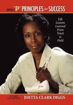 Joetta's ''P'' Principles for Success by Diggs, Joetta Clark