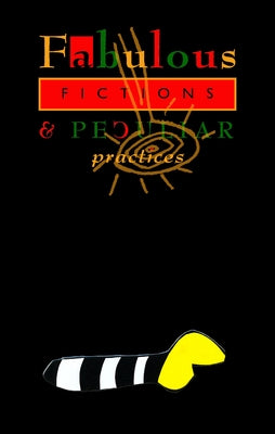 Fabulous Fictions & Peculiar Practices by Rooke, Leon