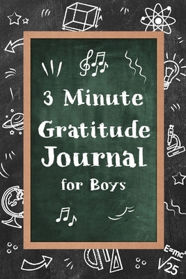 3 Minute Gratitude Journal for Boys: Journal Prompts for Kids to Teach Practice Gratitude and Mindfulness by Paperland