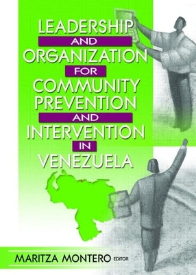 Leadership and Organization for Community Prevention and Intervention in Venezuela by Montero, Maritza