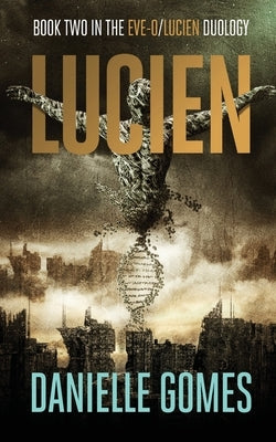 Lucien: Book Two in the EVE-0/Lucien Duology by Gomes, Danielle N.