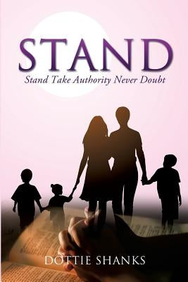 Stand: Take Authority Never Doubt by Shanks, Dottie