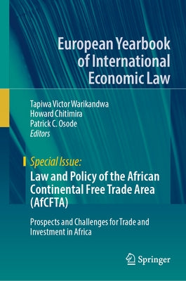 Law and Policy of the African Continental Free Trade Area (Afcfta): Prospects and Challenges for Trade and Investment in Africa by Warikandwa, Tapiwa Victor