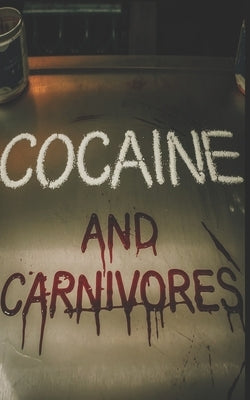 Cocaine and Carnivores by Davies, Ross