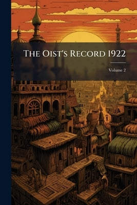 The Oist's Record 1922; Volume 2 by Anonymous