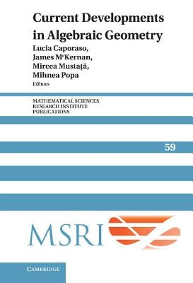 Current Developments in Algebraic Geometry by Caporaso, Lucia