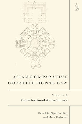 Asian Comparative Constitutional Law, Volume 2: Constitutional Amendments by Bui, Ngoc Son