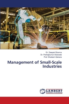 Management of Small-Scale Industries by Sharma, Deepak