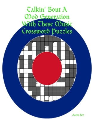 Talkin' Bout A Mod Generation With These Music Crossword Puzzles by Joy, Aaron