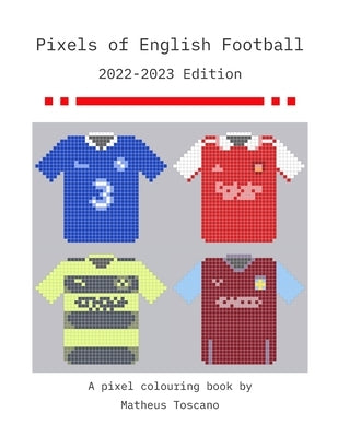 Pixels of English Football - 2022/2023 by Toscano, Matheus