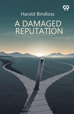 A Damaged Reputation by Bindloss, Harold