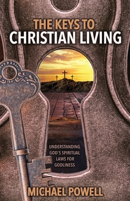The Keys to Christian Living by Powell, Michael
