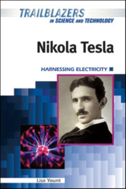 Nikola Tesla: Harnessing Electricity by Yount, Lisa