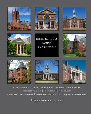 Eight Schools Campus and Culture by Barnett, Robert Spencer
