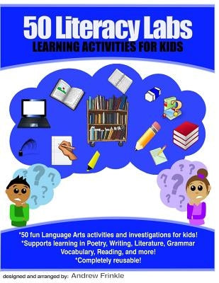 50 Literacy Labs: Learning Activities for Kids by Frinkle, Andrew