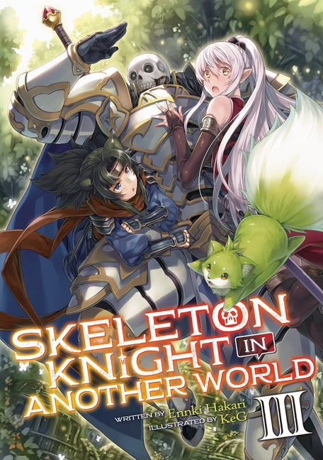 Skeleton Knight in Another World (Light Novel) Vol. 3 by Hakari, Ennki