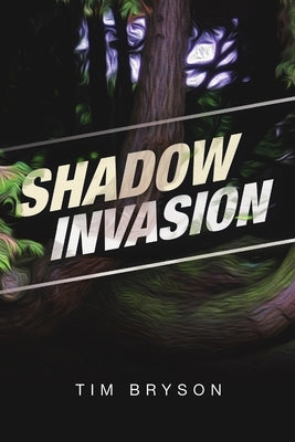 Shadow Invasion by Bryson, Tim