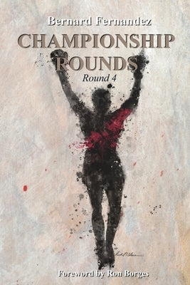 Championship Rounds (Round 4) by Fernandez, Bernard