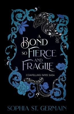 A Bond so Fierce and Fragile by St Germain, Sophia