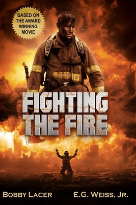 Fighting the Fire by Weiss, E. G., Jr.