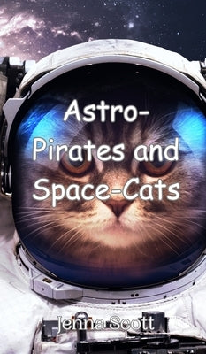 Astro-Pirates and Space-Cats by Scott