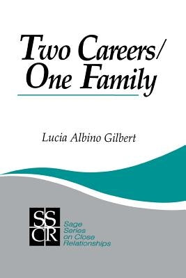 Two Careers, One Family: The Promise of Gender Equality by Gilbert, Lucia Albino