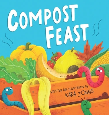 Compost Feast by Johns, Kara