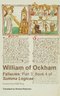 Fallacies: Part 3, Book 4 of Summa Logicae by Of Ockham, William