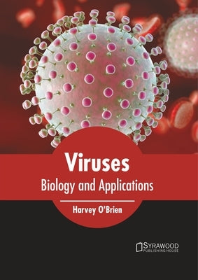 Viruses: Biology and Applications by O'Brien, Harvey