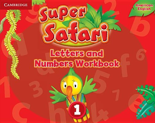 Super Safari American English Level 1 Letters and Numbers Workbook by 