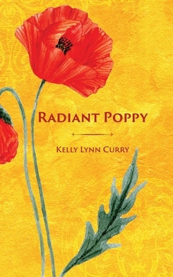 Radiant Poppy by Curry, Kelly Lynn