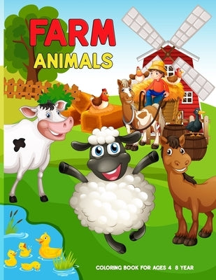 Farm Animals Coloring Book: For Kids 4-8 Years - Animal Coloring Book for Toddlers Farm Animal Books for Kids Easy Level for Fun and Educational P by Spukmid, Monty